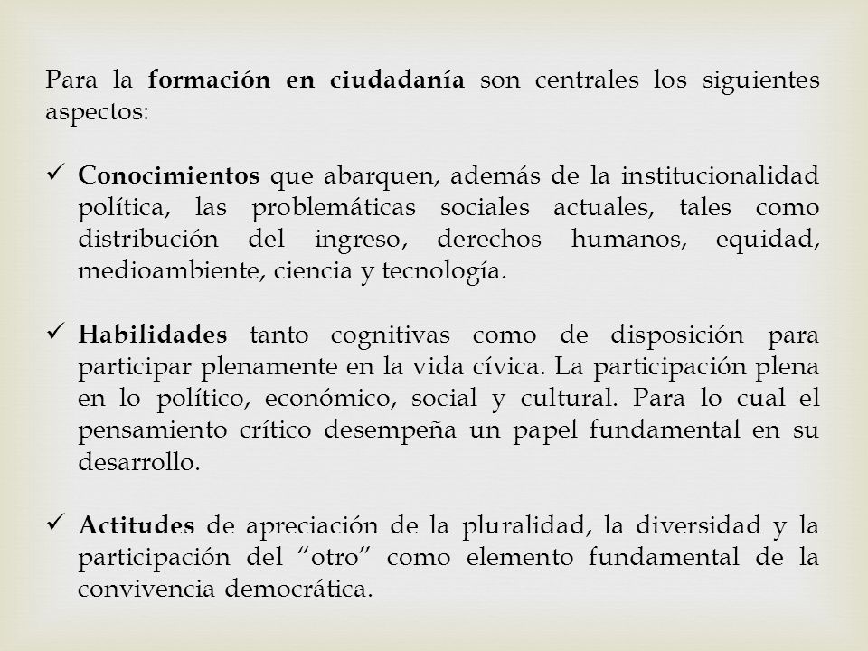 Para la formación en ciudadanía son centrales los siguientes aspectos: