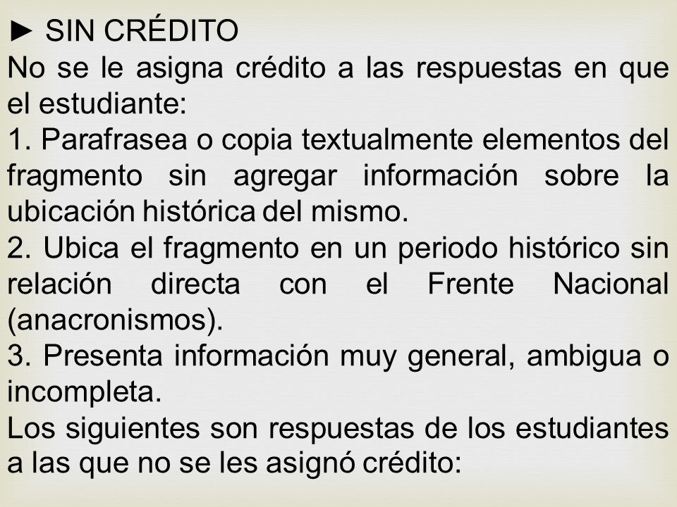 ► SIN CRÉDITO No se le asigna crédito a las respuestas en que el estudiante: