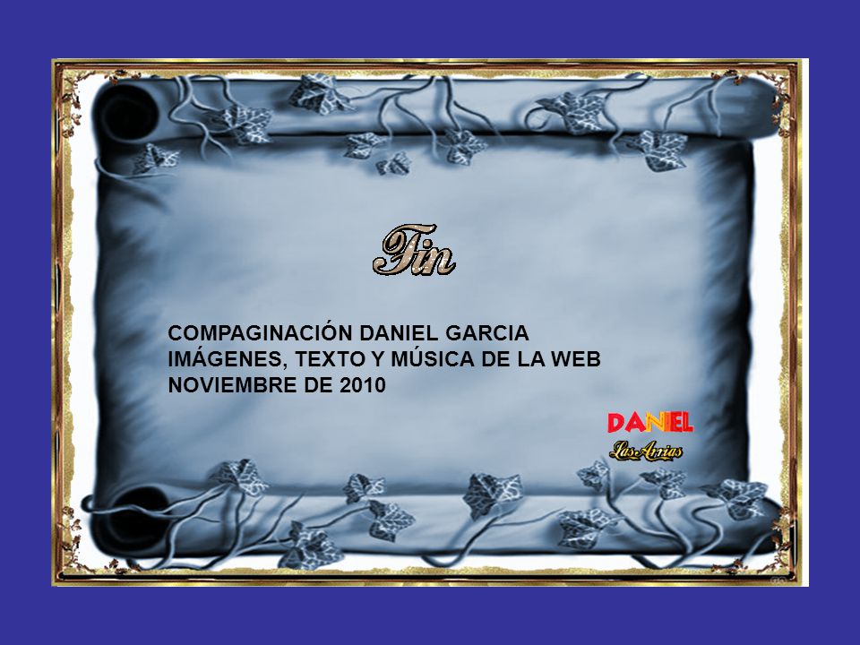 COMPAGINACIÓN DANIEL GARCIA IMÁGENES, TEXTO Y MÚSICA DE LA WEB NOVIEMBRE DE 2010