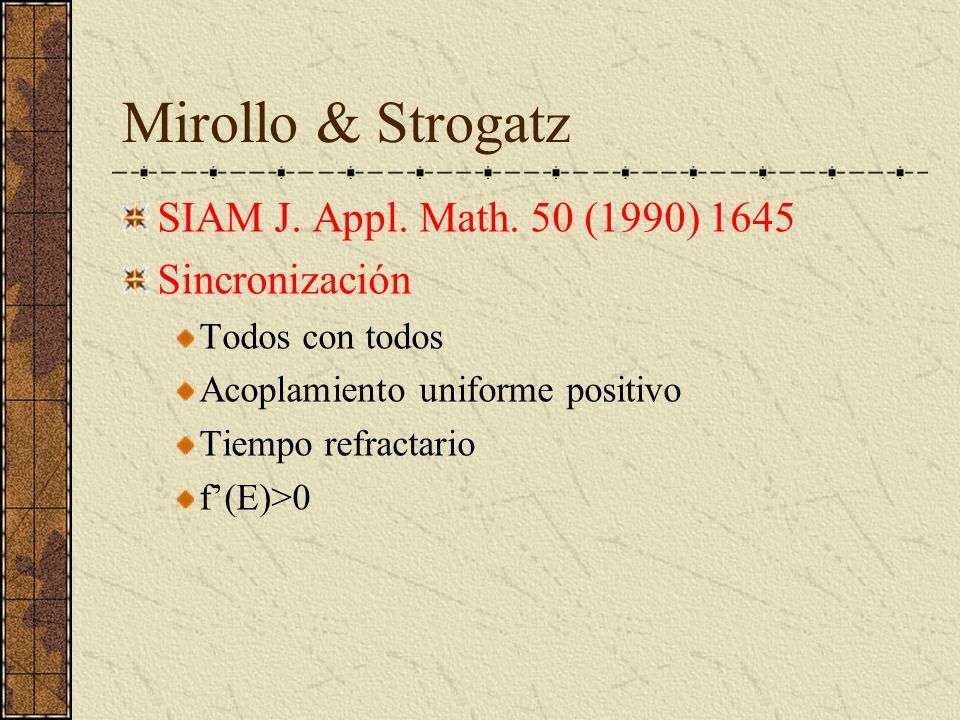 Mirollo & Strogatz SIAM J. Appl. Math. 50 (1990) 1645 Sincronización