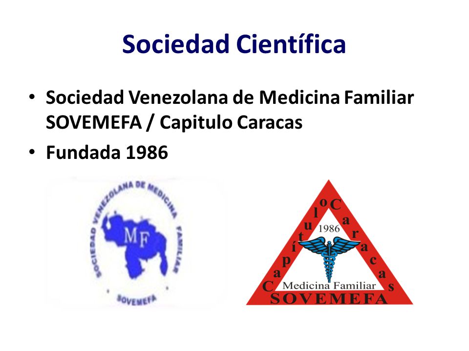 Sociedad Científica Sociedad Venezolana de Medicina Familiar SOVEMEFA / Capitulo Caracas.