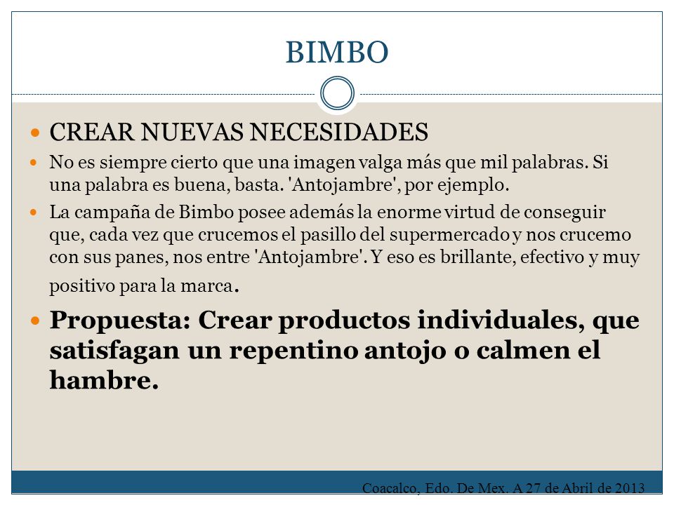 BIMBO CREAR NUEVAS NECESIDADES