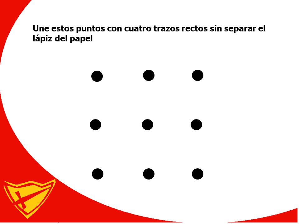 Une estos puntos con cuatro trazos rectos sin separar el lápiz del papel