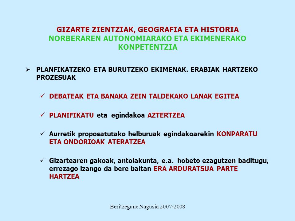 GIZARTE ZIENTZIAK, GEOGRAFIA ETA HISTORIA NORBERAREN AUTONOMIARAKO ETA EKIMENERAKO KONPETENTZIA