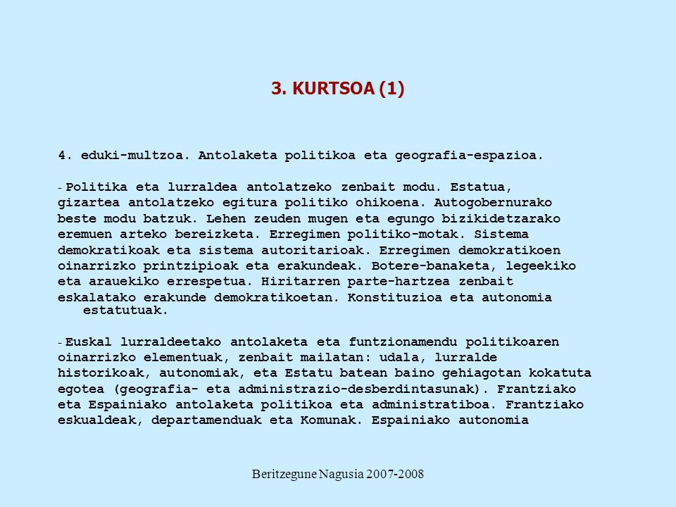 3. KURTSOA (1) 4. eduki-multzoa. Antolaketa politikoa eta geografia-espazioa. - Politika eta lurraldea antolatzeko zenbait modu. Estatua,