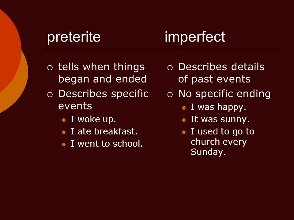 preterite imperfect tells when things began and ended