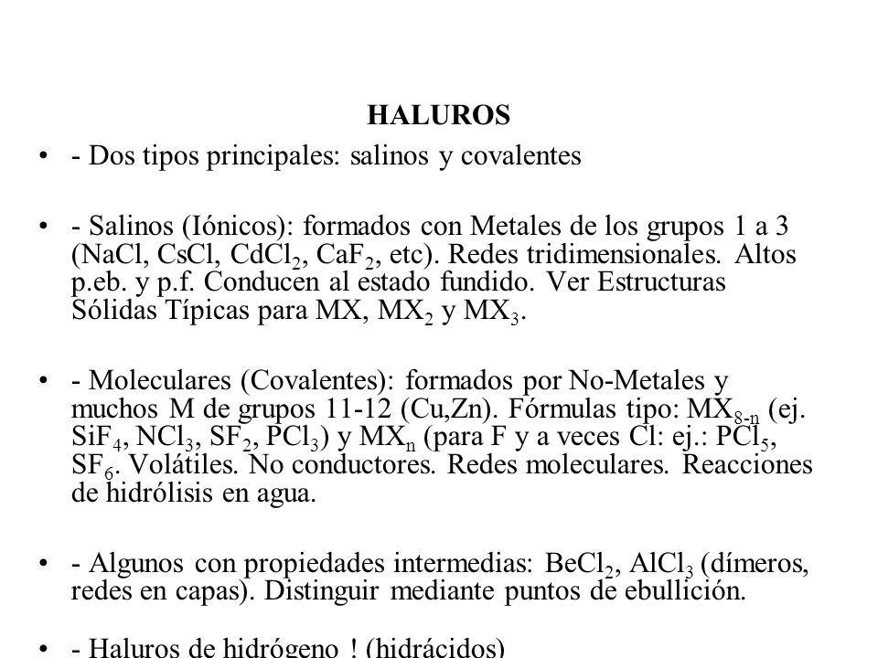 HALUROS - Dos tipos principales: salinos y covalentes.