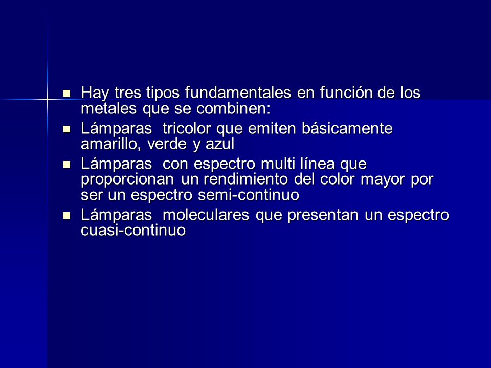 Hay tres tipos fundamentales en función de los metales que se combinen: