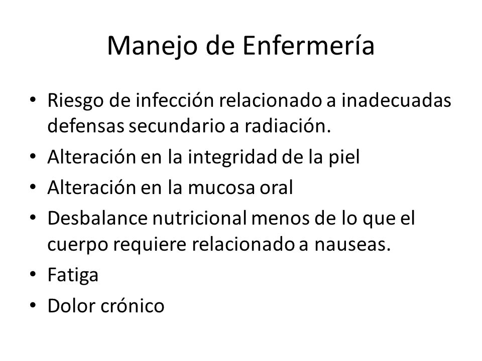 Manejo de Enfermería Riesgo de infección relacionado a inadecuadas defensas secundario a radiación.