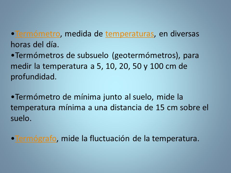 Termómetro, medida de temperaturas, en diversas horas del día.