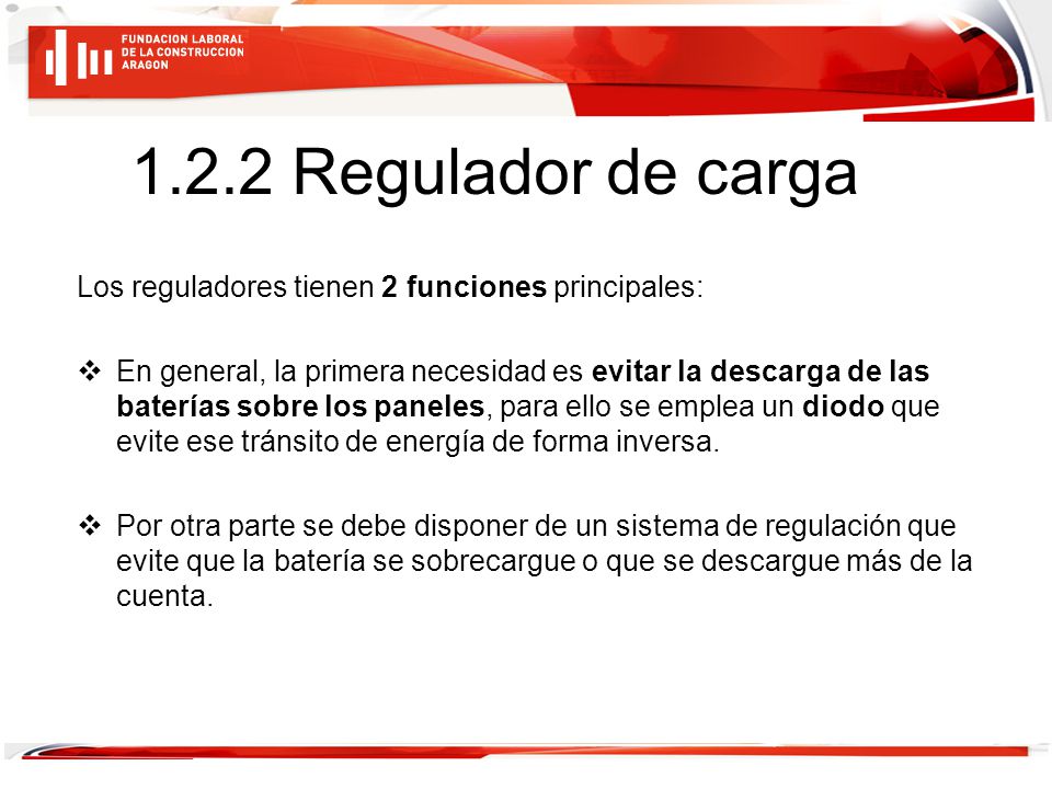 1.2.2 Regulador de carga Los reguladores tienen 2 funciones principales: