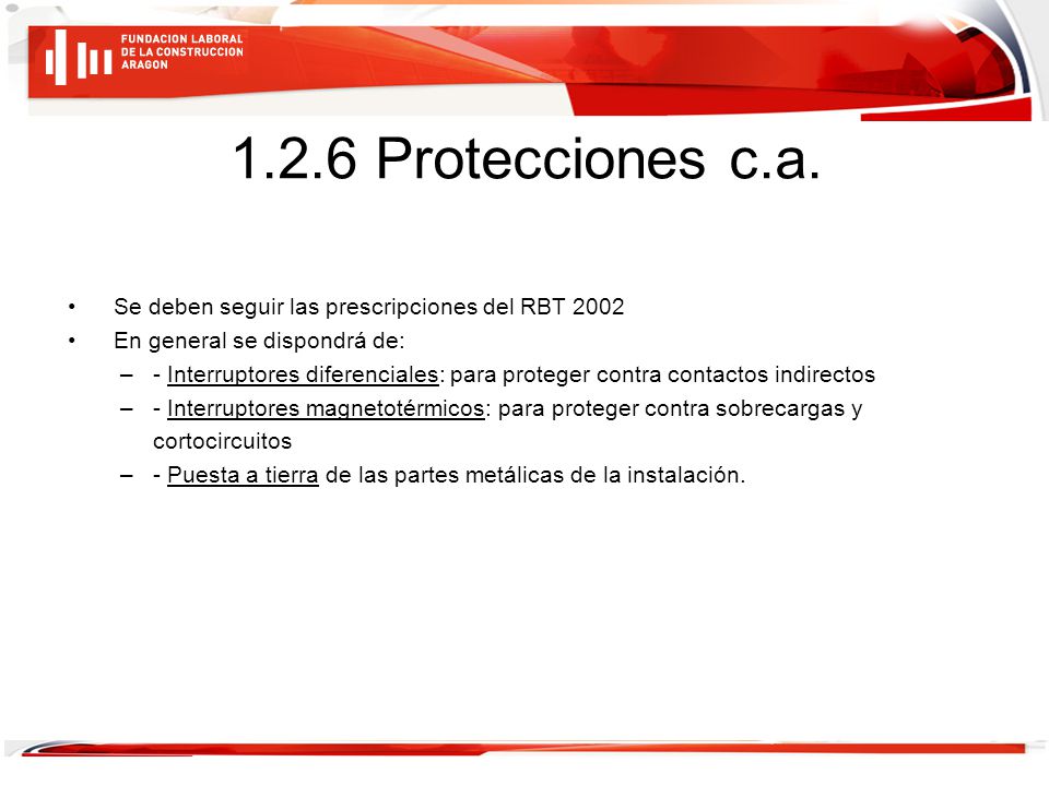 1.2.6 Protecciones c.a. Se deben seguir las prescripciones del RBT En general se dispondrá de: