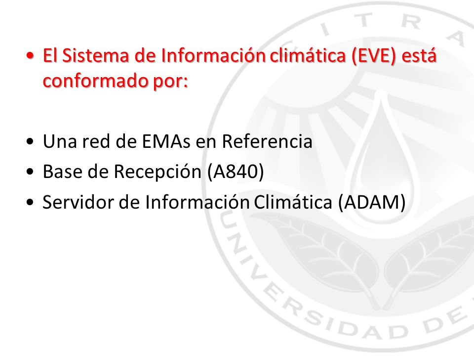 El Sistema de Información climática (EVE) está conformado por: