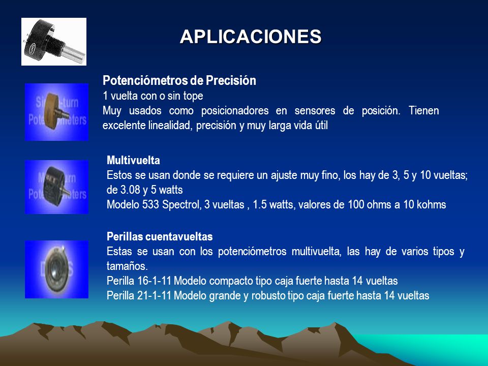 APLICACIONES Potenciómetros de Precisión 1 vuelta con o sin tope