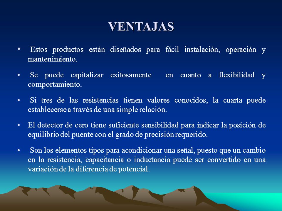 VENTAJAS Estos productos están diseñados para fácil instalación, operación y mantenimiento.
