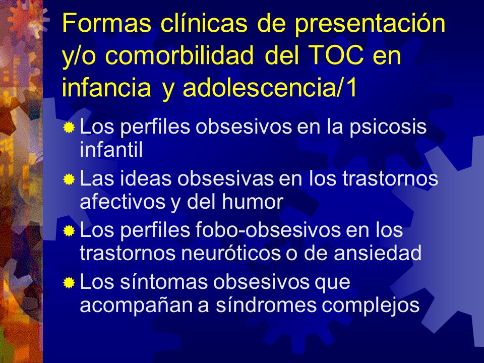 Formas clínicas de presentación y/o comorbilidad del TOC en infancia y adolescencia/1