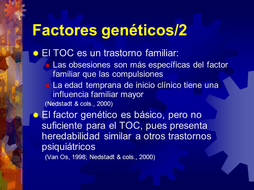 Factores genéticos/2 El TOC es un trastorno familiar: