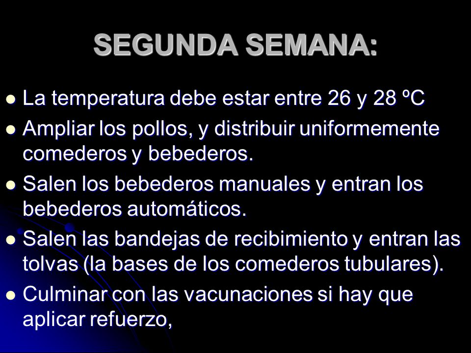SEGUNDA SEMANA: La temperatura debe estar entre 26 y 28 ºC