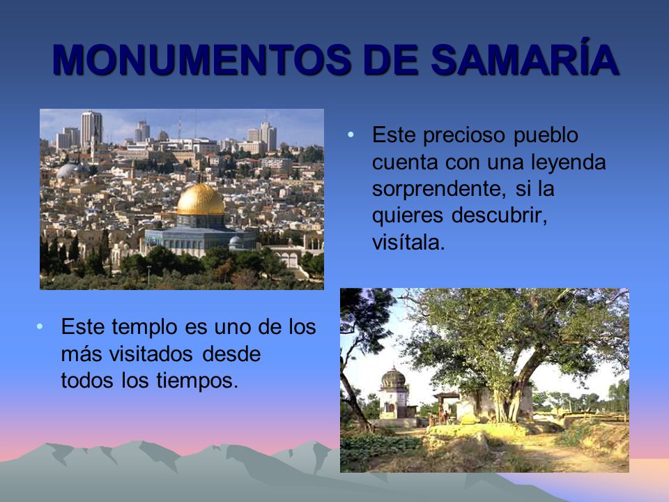 MONUMENTOS DE SAMARÍA Este precioso pueblo cuenta con una leyenda sorprendente, si la quieres descubrir, visítala.
