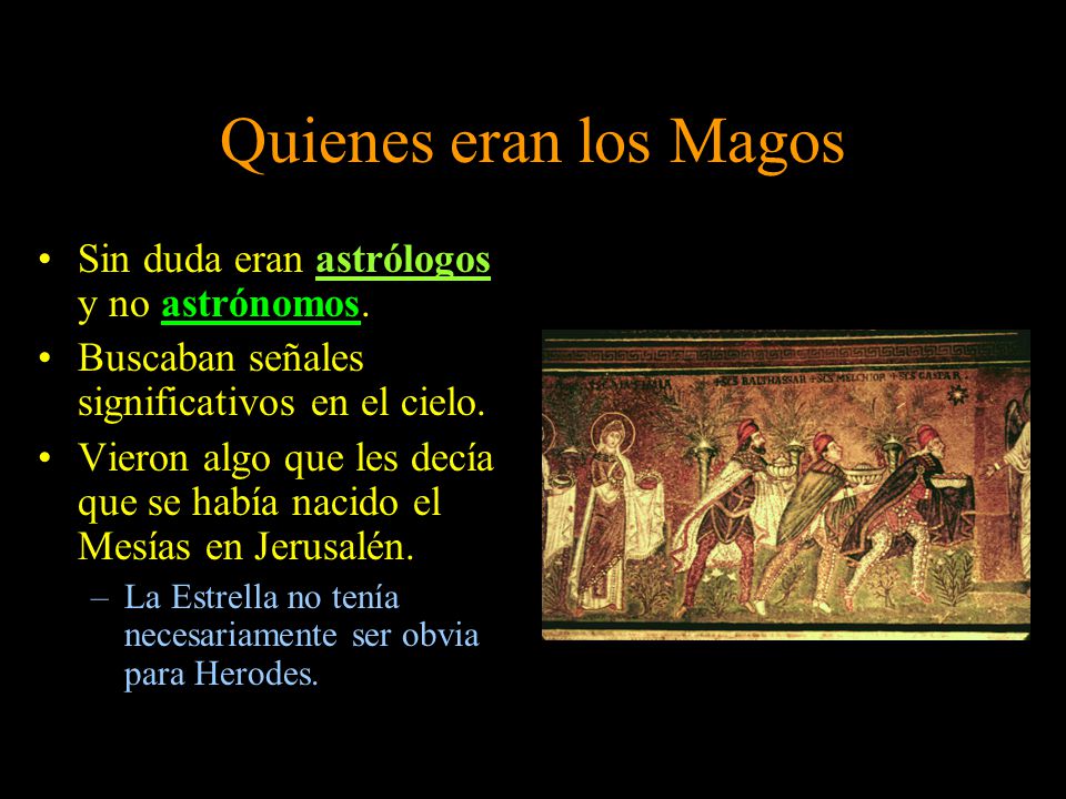 Quienes eran los Magos Sin duda eran astrólogos y no astrónomos.