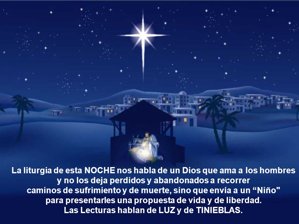La liturgia de esta NOCHE nos habla de un Dios que ama a los hombres