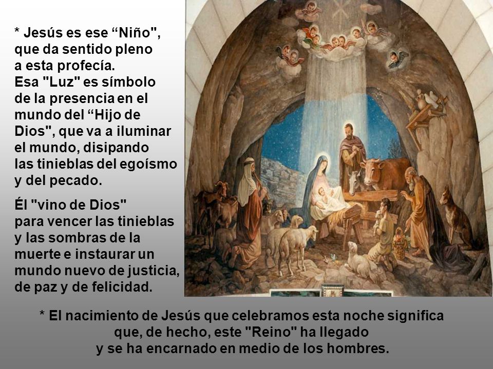 * Jesús es ese Niño , que da sentido pleno a esta profecía.