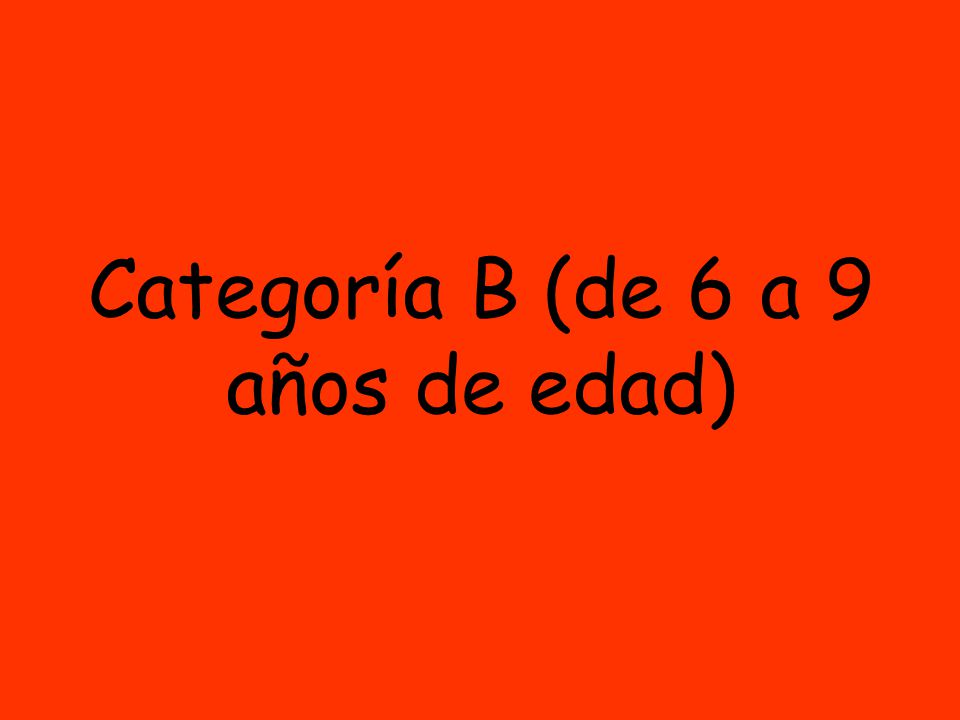Categoría B (de 6 a 9 años de edad)