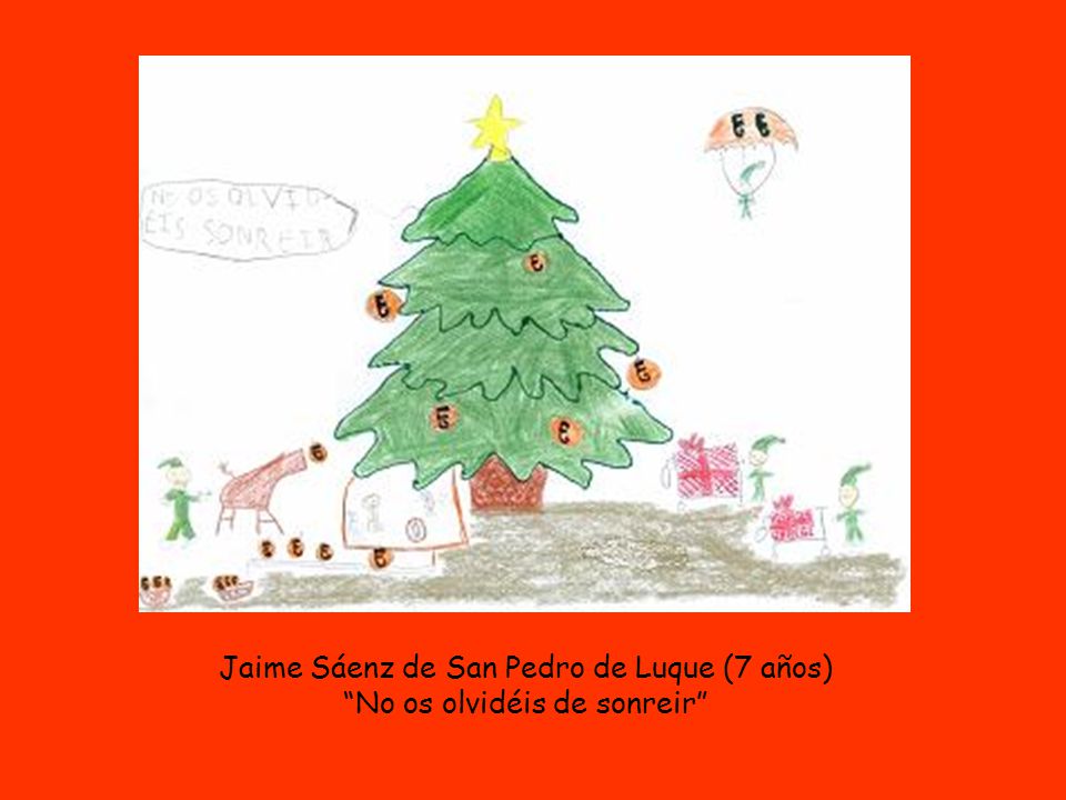 Jaime Sáenz de San Pedro de Luque (7 años) No os olvidéis de sonreir