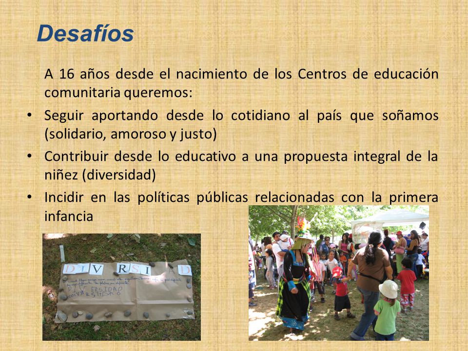 Desafíos A 16 años desde el nacimiento de los Centros de educación comunitaria queremos: