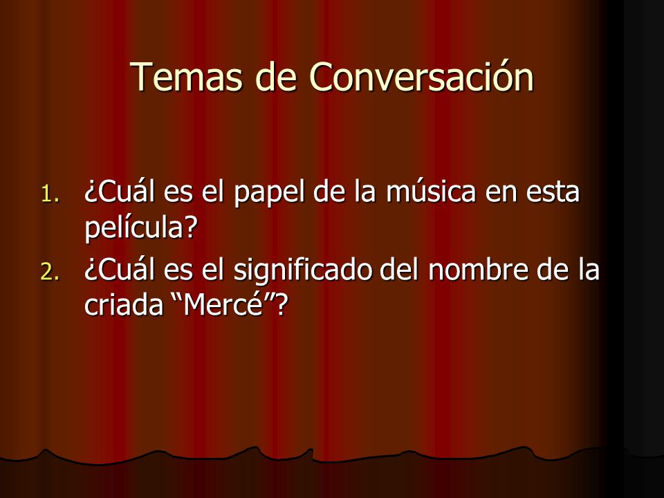 Temas de Conversación ¿Cuál es el papel de la música en esta película