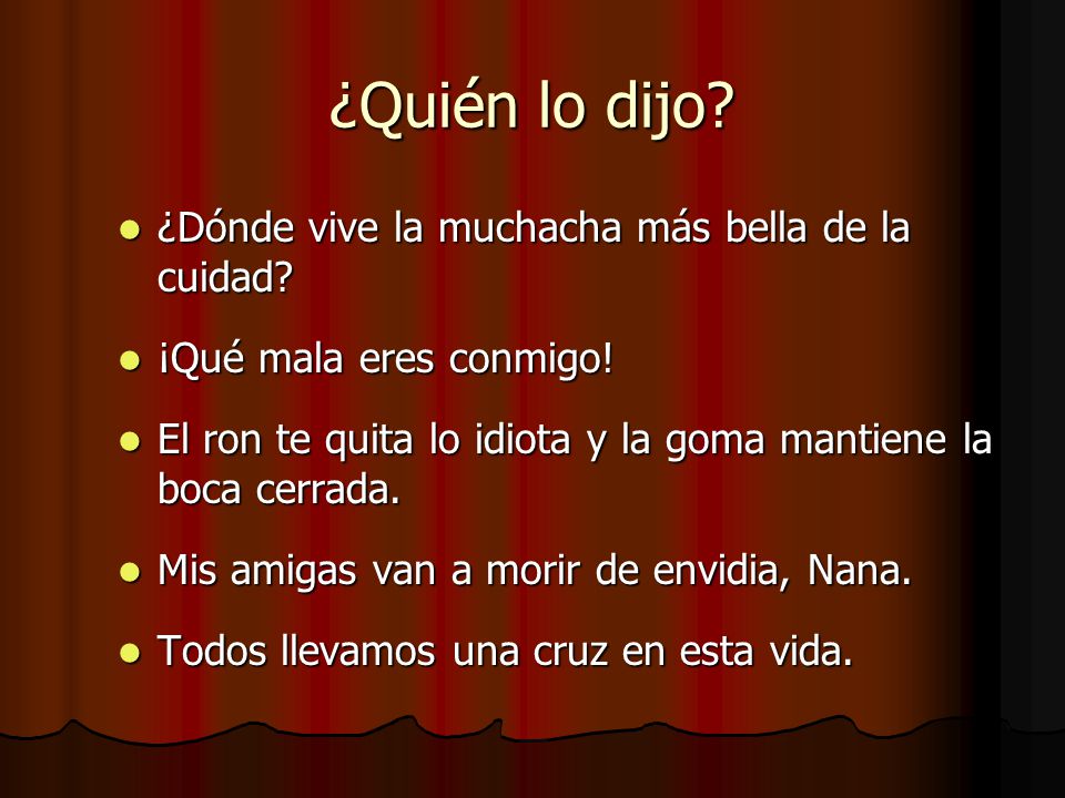 ¿Quién lo dijo ¿Dónde vive la muchacha más bella de la cuidad