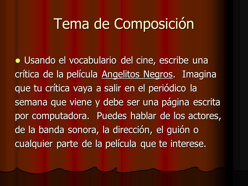 Tema de Composición Usando el vocabulario del cine, escribe una