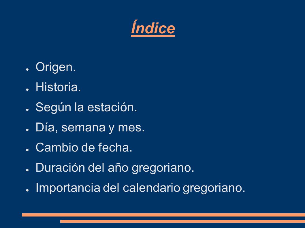 Índice Origen. Historia. Según la estación. Día, semana y mes.