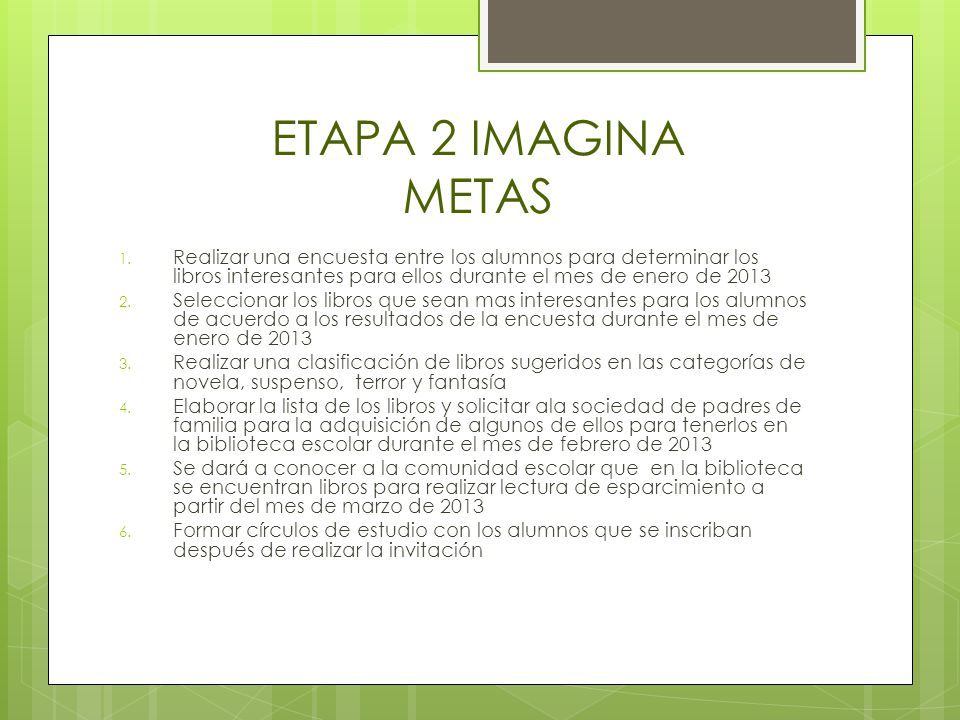 ETAPA 2 IMAGINA METAS Realizar una encuesta entre los alumnos para determinar los libros interesantes para ellos durante el mes de enero de