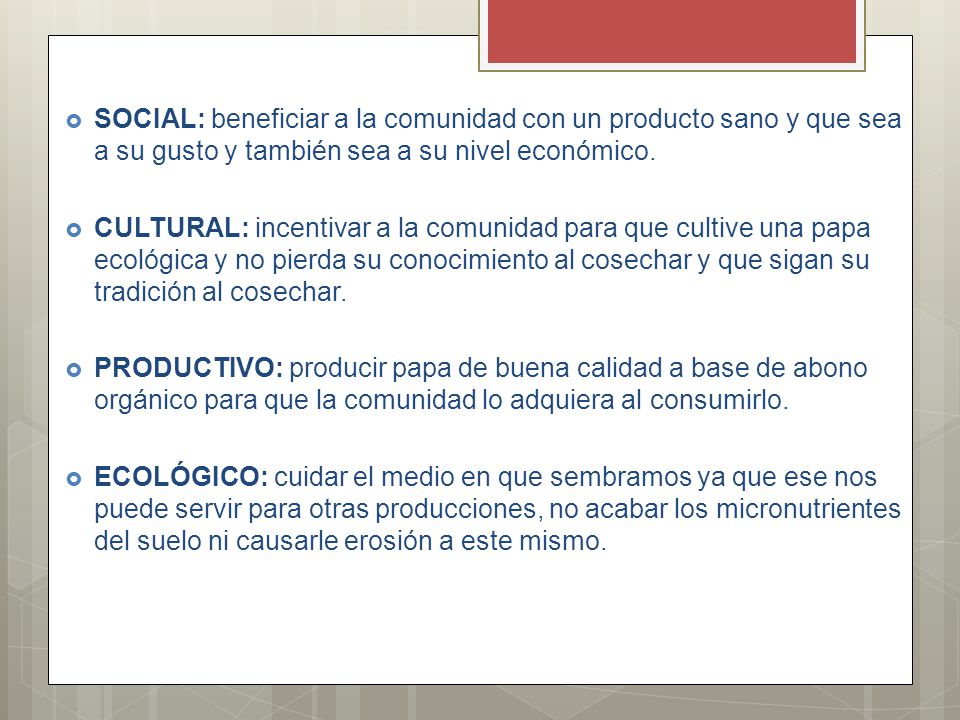 SOCIAL: beneficiar a la comunidad con un producto sano y que sea a su gusto y también sea a su nivel económico.