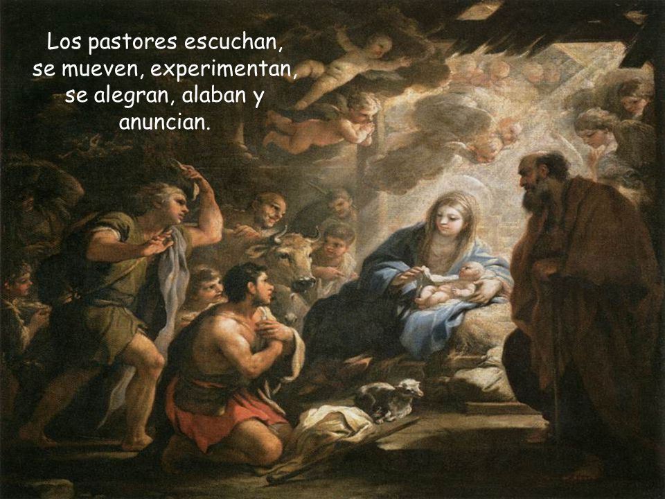 Los pastores escuchan, se mueven, experimentan, se alegran, alaban y anuncian.