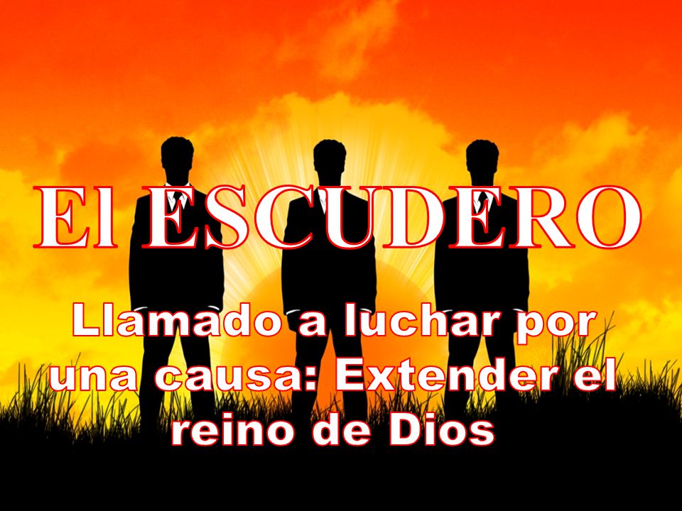 Llamado a luchar por una causa: Extender el reino de Dios