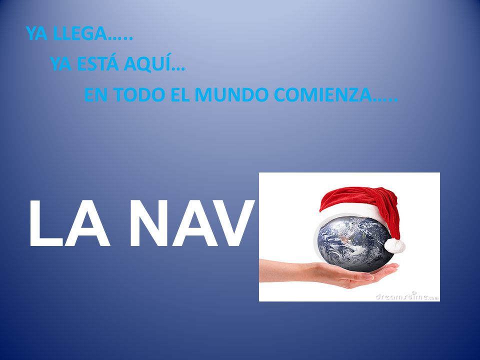 YA LLEGA….. YA ESTÁ AQUÍ… EN TODO EL MUNDO COMIENZA….. LA NAVIDAD