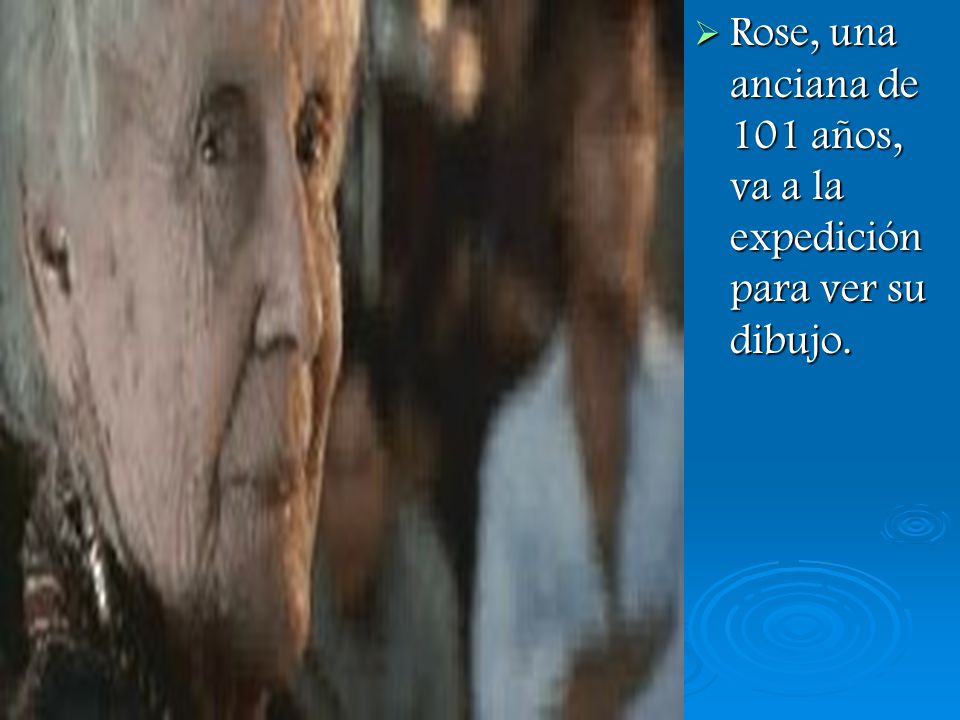 Rose, una anciana de 101 años, va a la expedición para ver su dibujo.