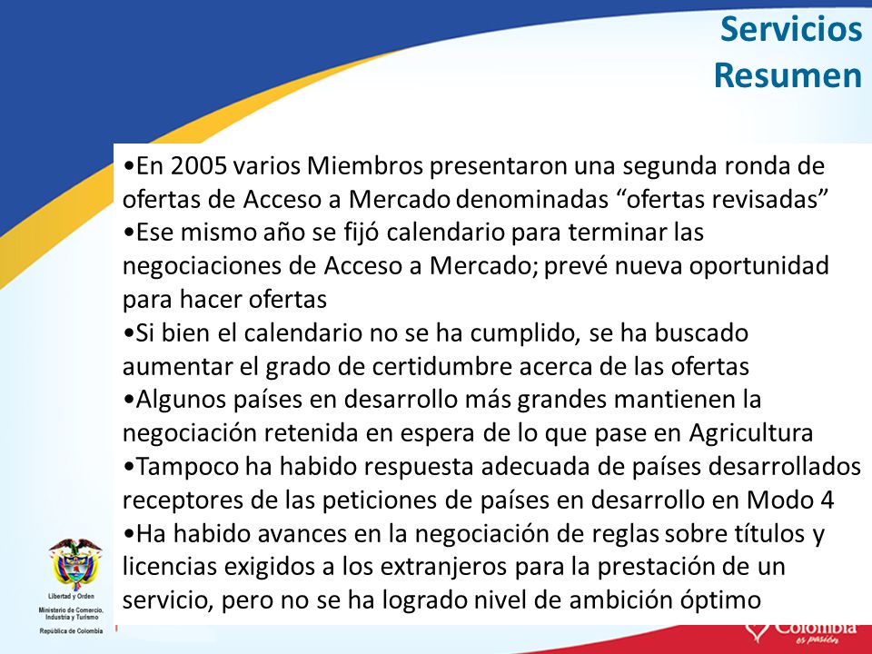 Servicios Resumen. En 2005 varios Miembros presentaron una segunda ronda de ofertas de Acceso a Mercado denominadas ofertas revisadas