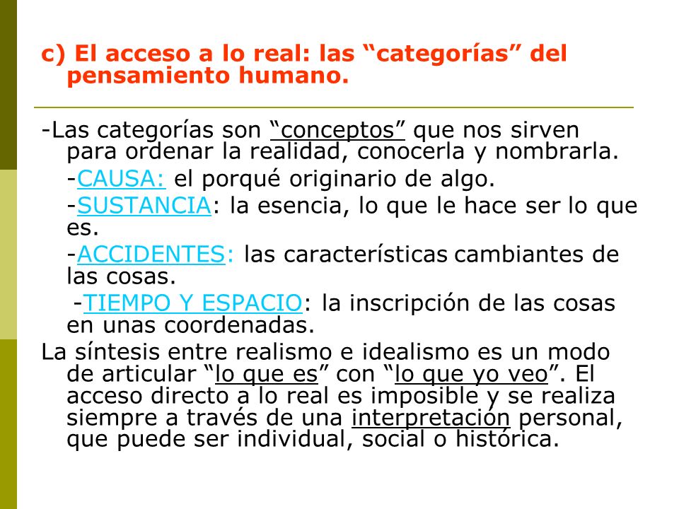 c) El acceso a lo real: las categorías del pensamiento humano.