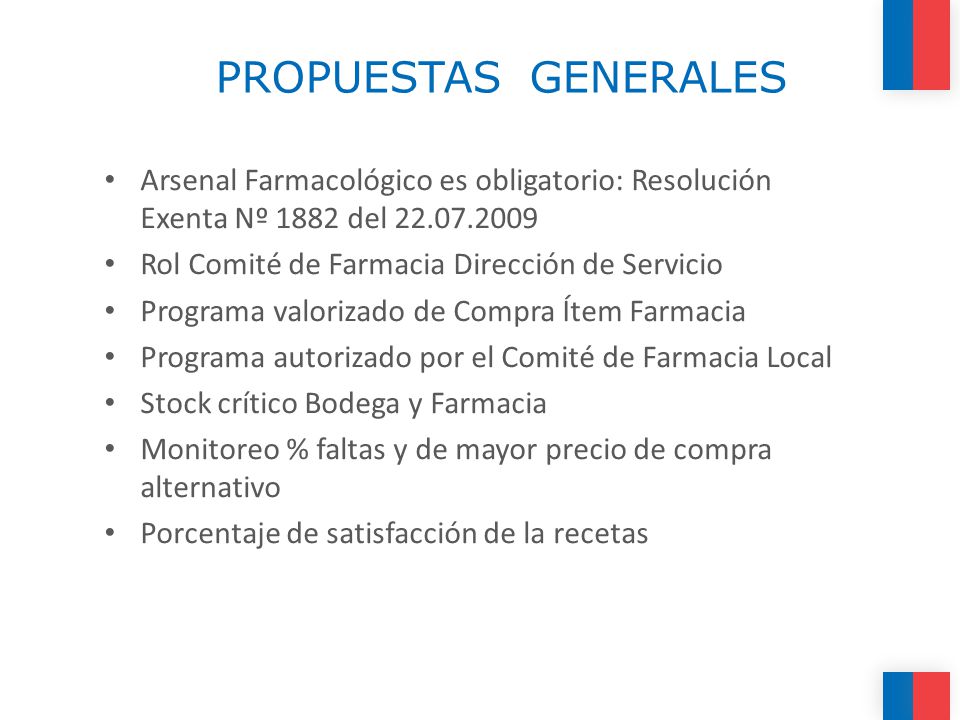 PROPUESTAS GENERALES Arsenal Farmacológico es obligatorio: Resolución Exenta Nº 1882 del
