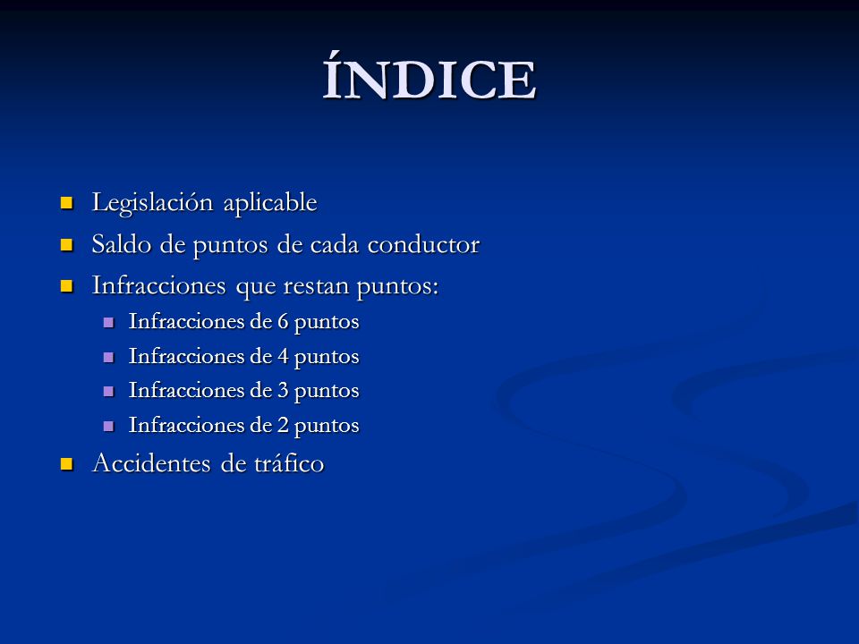 ÍNDICE Legislación aplicable Saldo de puntos de cada conductor