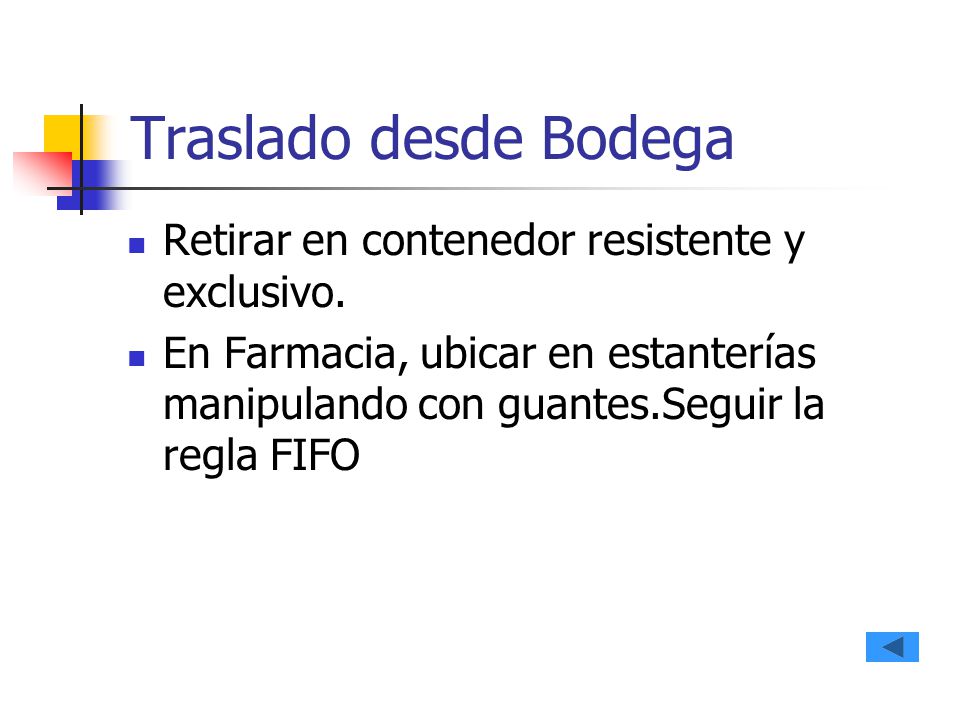 Traslado desde Bodega Retirar en contenedor resistente y exclusivo.