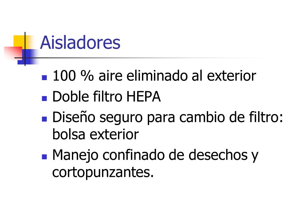 Aisladores 100 % aire eliminado al exterior Doble filtro HEPA