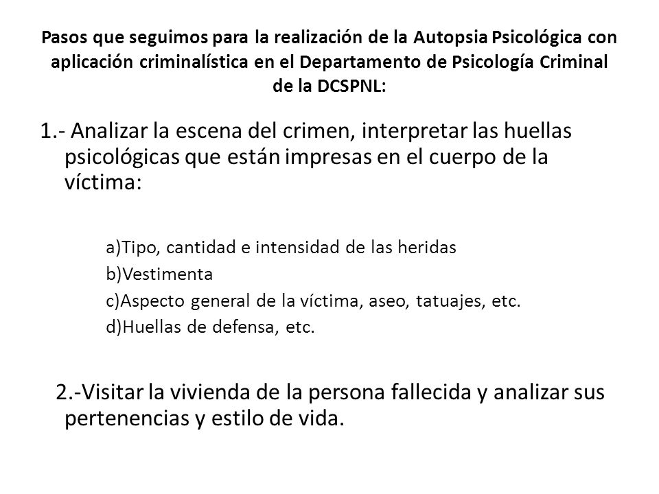 Pasos que seguimos para la realización de la Autopsia Psicológica con aplicación criminalística en el Departamento de Psicología Criminal de la DCSPNL: