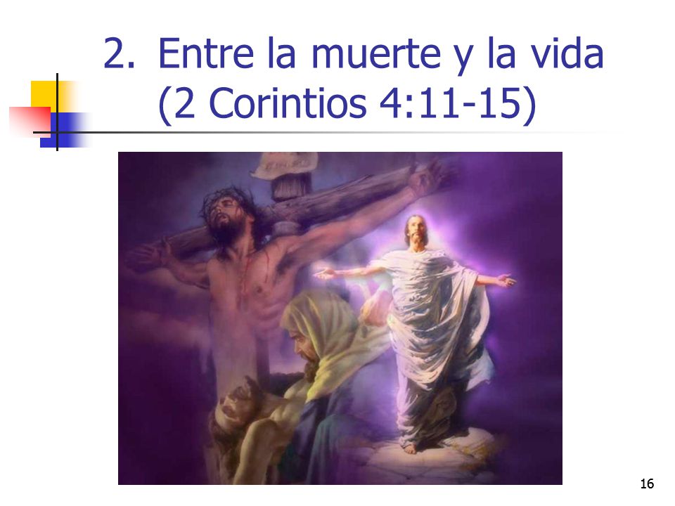 Entre la muerte y la vida (2 Corintios 4:11-15)