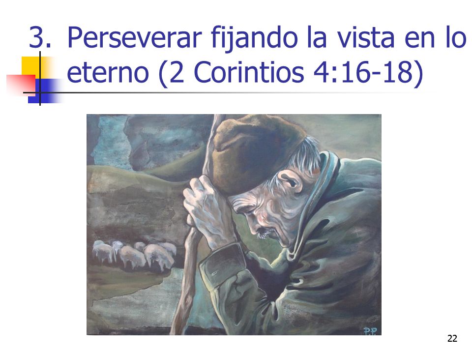Perseverar fijando la vista en lo eterno (2 Corintios 4:16-18)