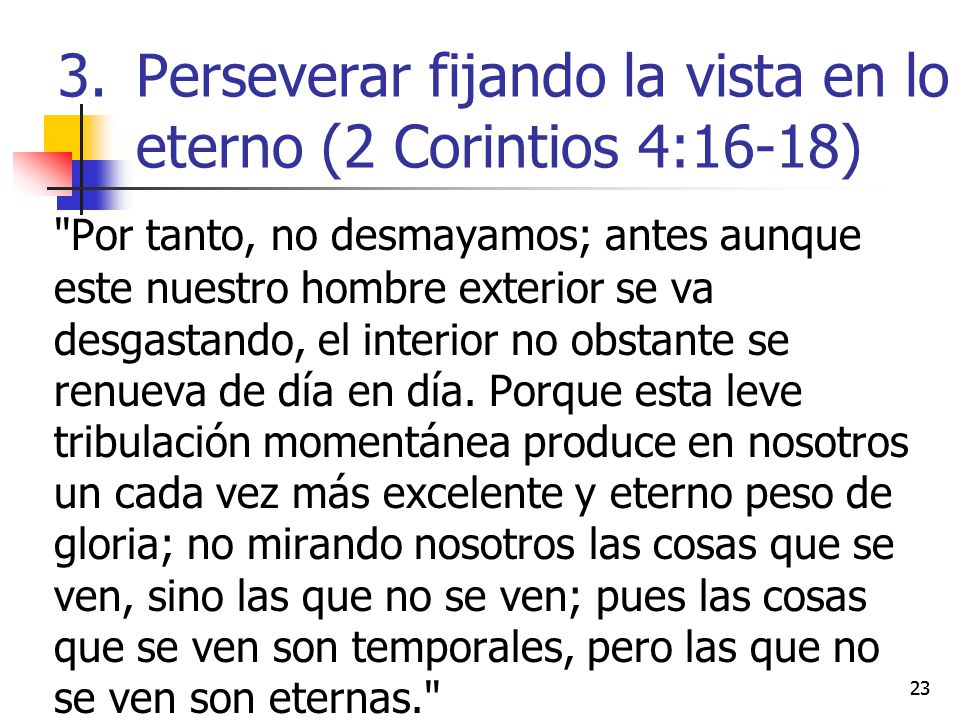 Perseverar fijando la vista en lo eterno (2 Corintios 4:16-18)