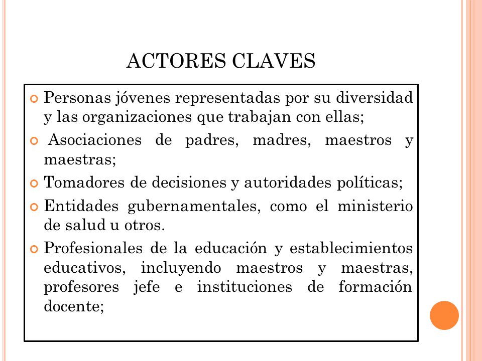 ACTORES CLAVES Personas jóvenes representadas por su diversidad y las organizaciones que trabajan con ellas;